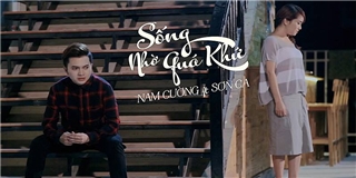 Nam Cường & Sơn Ca - Sống Nhờ Quá Khứ (Offcial Trailer)