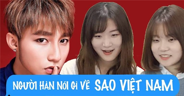 Sao Việt thế nào trong mắt người Hàn?