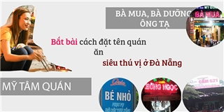 Bắt bài cách đặt tên quán ăn siêu thú vị ở Đà Nẵng