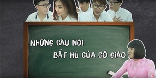 SchoolTV: Những câu nói bất hủ của thầy cô giáo